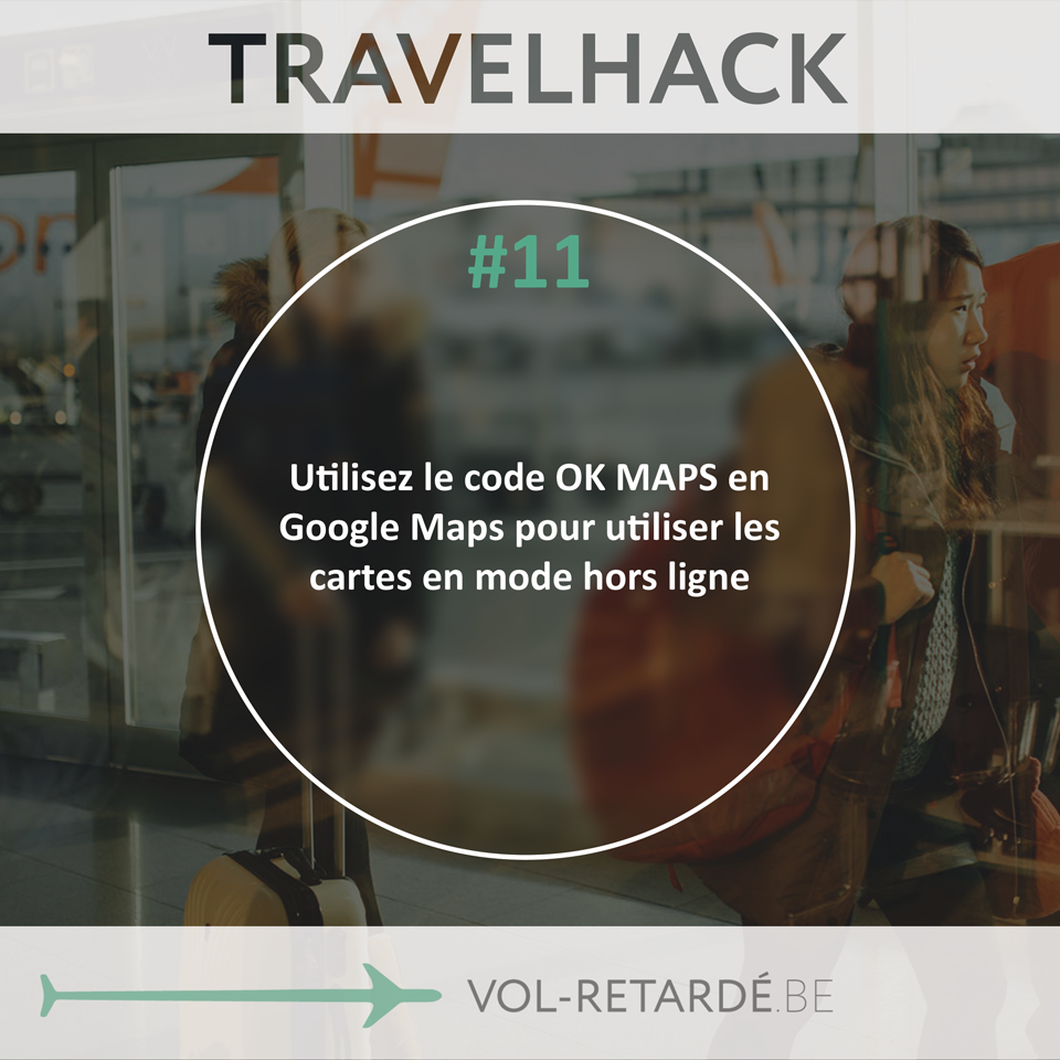 Travel hack #10: Utilisez le code OK MAPS en Google Maps pour utiliser les cartes en mode hors ligne